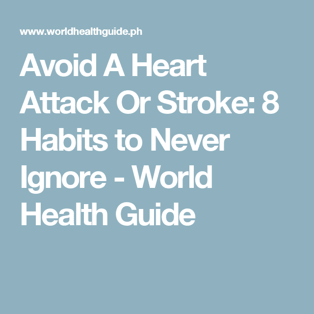 Avoid A Heart Attack Or Stroke: 8 Habits to Never Ignore