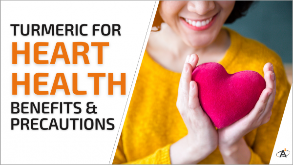 Turmeric for Heart Health: Benefits and Precautions ...